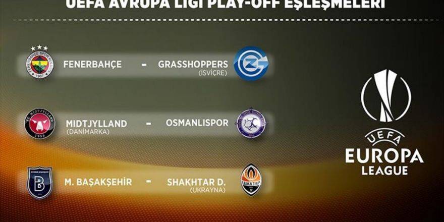 Fenerbahçe, Başakşehir Ve Osmanlıspor'un Rakipleri Belli Oldu