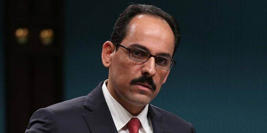 Kalın: İlişkilerde Yeni Bir Sayfa Açıldı