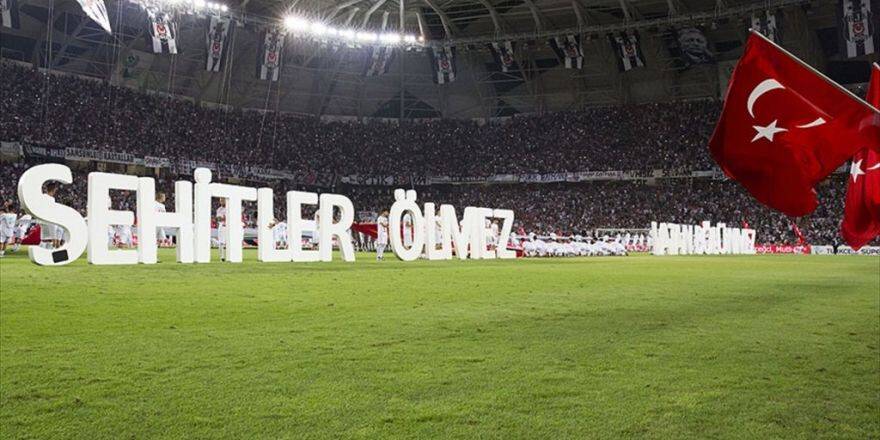 Süper Kupa Maçında 15 Temmuz Demokrasi Şehitleri Anıldı