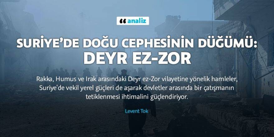 Suriye’de Doğu Cephesinin Düğümü: Deyr Ez-zor