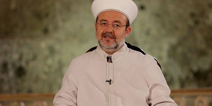 Diyanet İşleri Başkanı Görmez: İman Öyle Bir Şeydir Ki Bütün Sınırları Ortadan Kaldırıyor