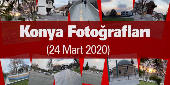 Konya Fotoğrafları (24 Mart 2020)