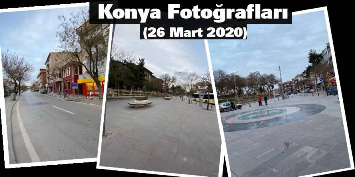 Konya Fotoğrafları (26 Mart 2020)