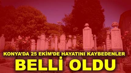 Konya’da bugün neler oldu? 25 Ekim 2025’in öne çıkan gelişmeleri 7