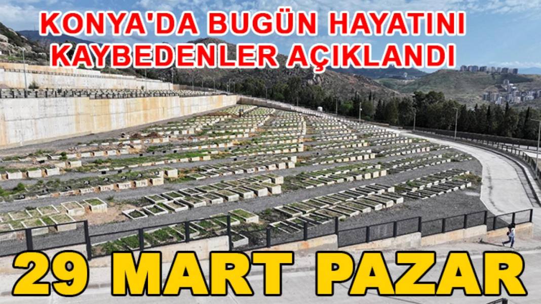 Konya'da bugünün başlıkları (29 Mart Pazar) 2