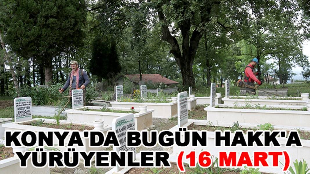 Konya'da günün başlıkları (16 Mart Pazartesi) 2