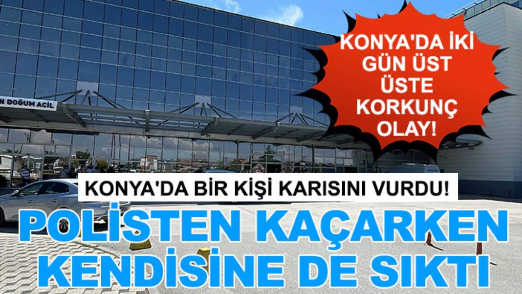 Konya’da bugün neler oldu? İşte 5 Haziran Cuma günü olup bitenler… 11