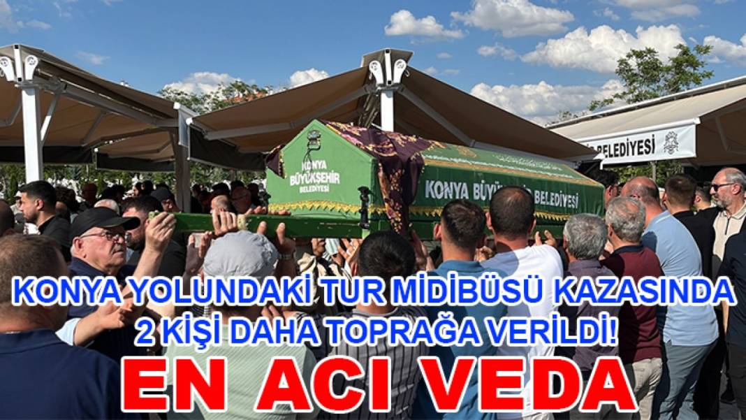 Konya'da 24 saatte neler yaşandı? 21 Haziran Pazar 2