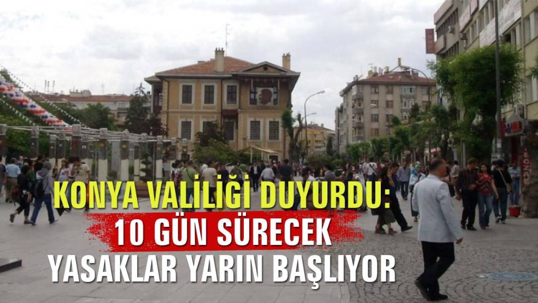 Konya’da bugün neler oldu? İşte 30 Haziran Salı günü olup bitenler… 7