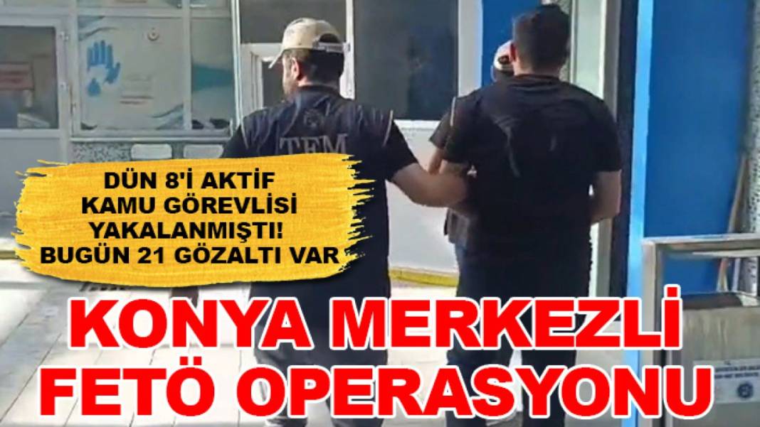 Konya’da bugün neler oldu? İşte 14 Temmuz Salı günü olup bitenler… 6