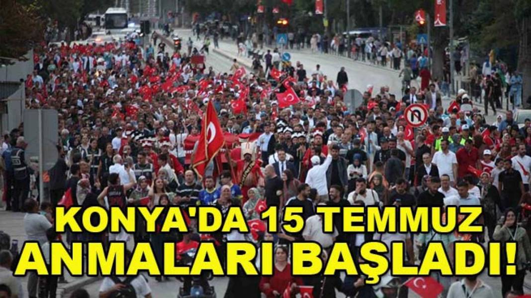 Konya’da bugün neler oldu? İşte 15 Temmuz Çarşamba günü olup bitenler… 4