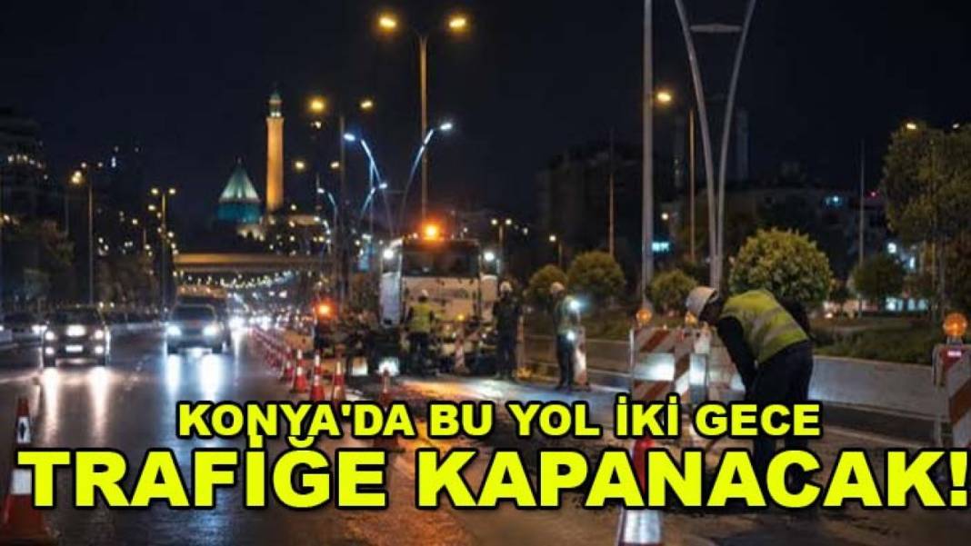 Konya’da bugün neler oldu? İşte 17 Temmuz Cuma günü olup bitenler… 6