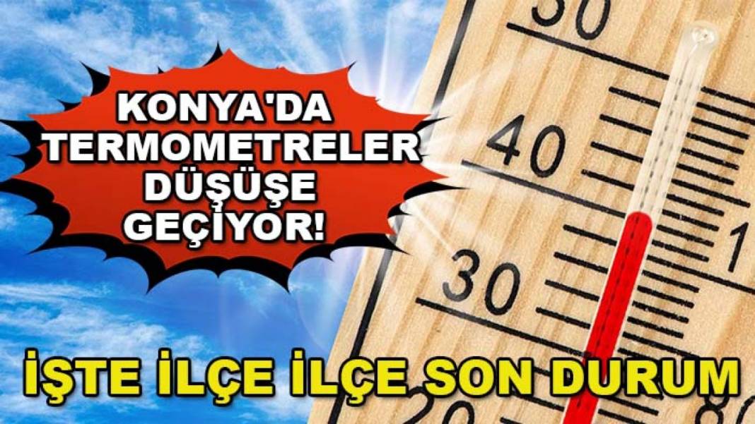 Konya’da bugün neler oldu? İşte 28 Temmuz Salı günü olup bitenler… 6