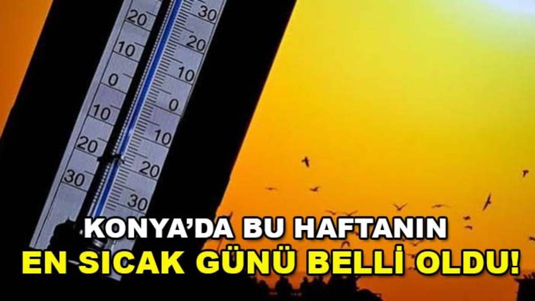 Konya’da bugün neler oldu? İşte 19 Ağustos Çarşamba günü olup bitenler… 4