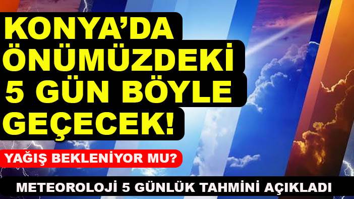 Konya’da bugün neler oldu? İşte 5 Eylül Cumartesi günü olup bitenler… 5
