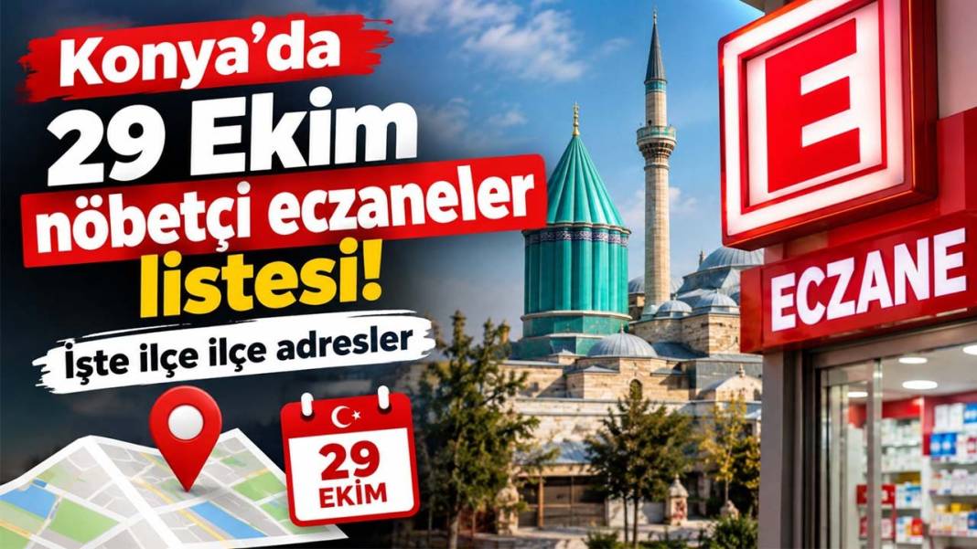 Konya’da bugün neler oldu? İşte 29 Ekim Perşembe günü olup bitenler… 5