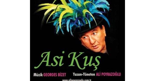 Asi Kuş' isimli oyunuyla Ali Poyrazoğlu İzmir'de