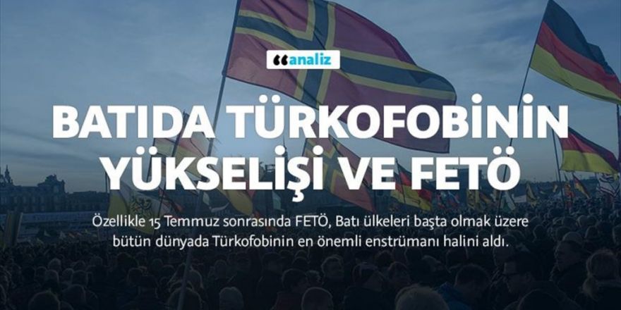 Batıda Türkofobinin Yükselişi Ve Fetö