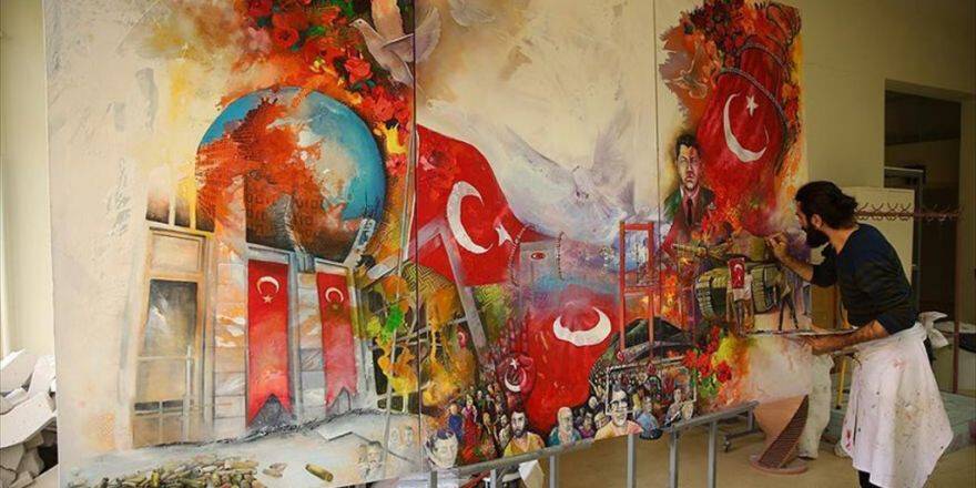 15 Temmuz'da Yaşananları Dev Tabloya Yansıttı