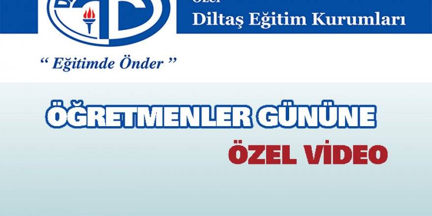 Diltaş Öğretmenleri unutmadı