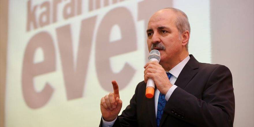 Başbakan Yardımcısı Kurtulmuş: 16 Nisan Akşamı Sandıklardan 'Evet' Çıkacağına İnanıyoruz