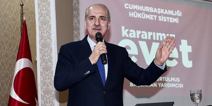 Başbakan Yardımcısı Kurtulmuş: Büyük Ve Güçlü Bir Türkiye İstemiyorlar