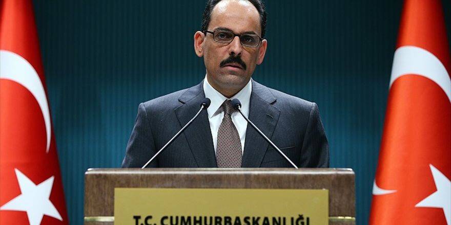 Cumhurbaşkanlığı Sözcüsü Kalın: Abd'nin Adil Öksüz Açıklamasını Tatminkar Bulmadık