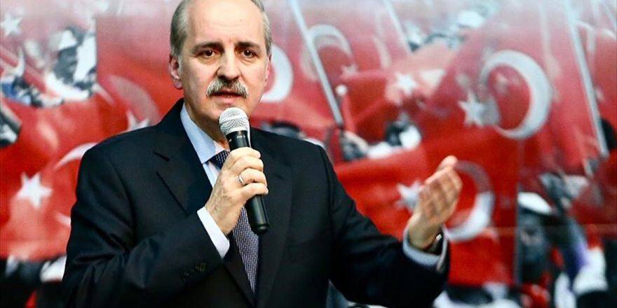 Başbakan Yardımcısı Kurtulmuş: Makul Çoğunluğun Seçtiğinden Tek Adamlık Çıkmaz