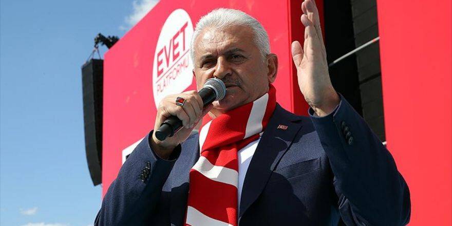 Başbakan Binali Yıldırım: Hiç Kimse 'Evet' Diyenleri 'Hayır' Diyenleri Ayrıştıramaz