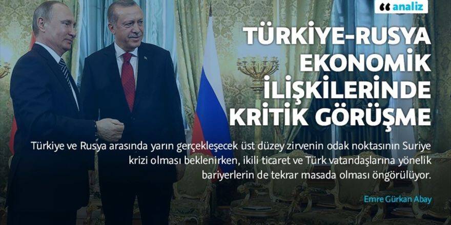 Türkiye-rusya Ekonomik İlişkilerinde Kritik Görüşme