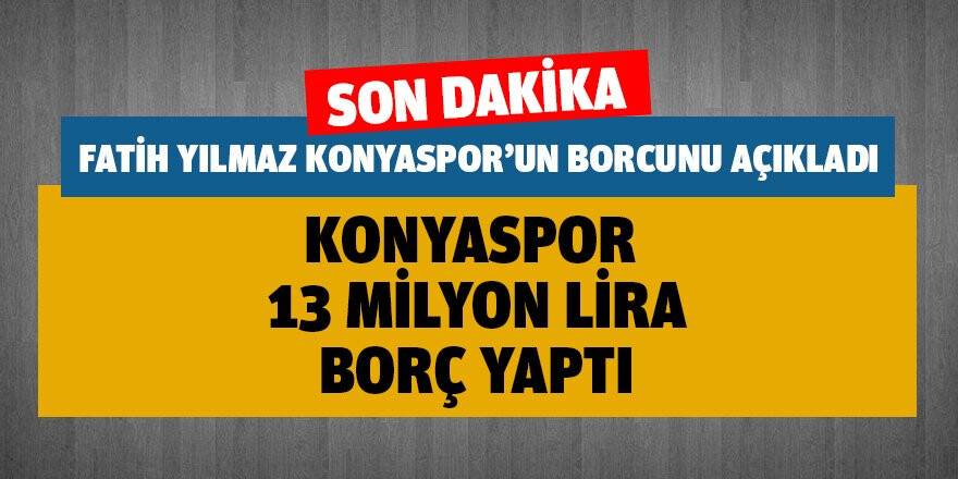 Konyaspor, 13 milyon borç yaptı!