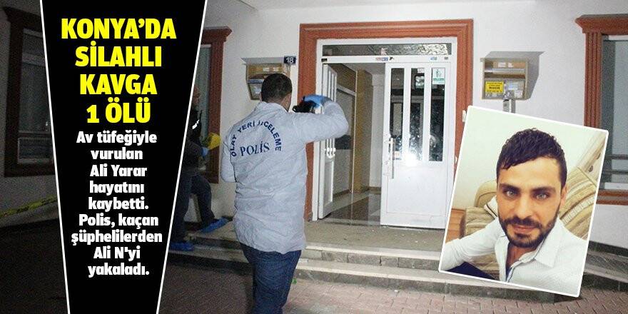 Konya'da silahlı kavga: 1 ölü