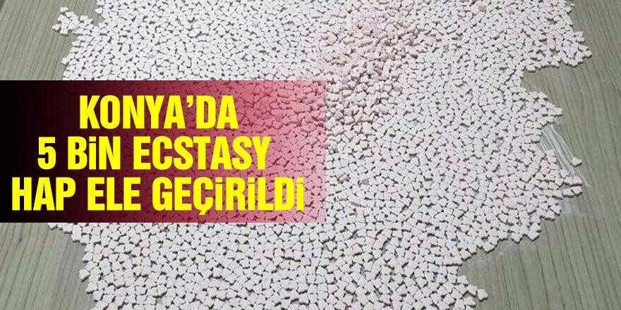 Konya'da 5 bin ecstasy hap ele geçirildi