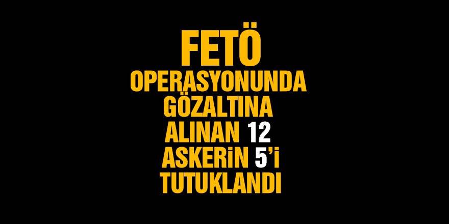 Konya'da FETÖ'den gözaltına alınan 12 Askerden 5'i tutuklandı