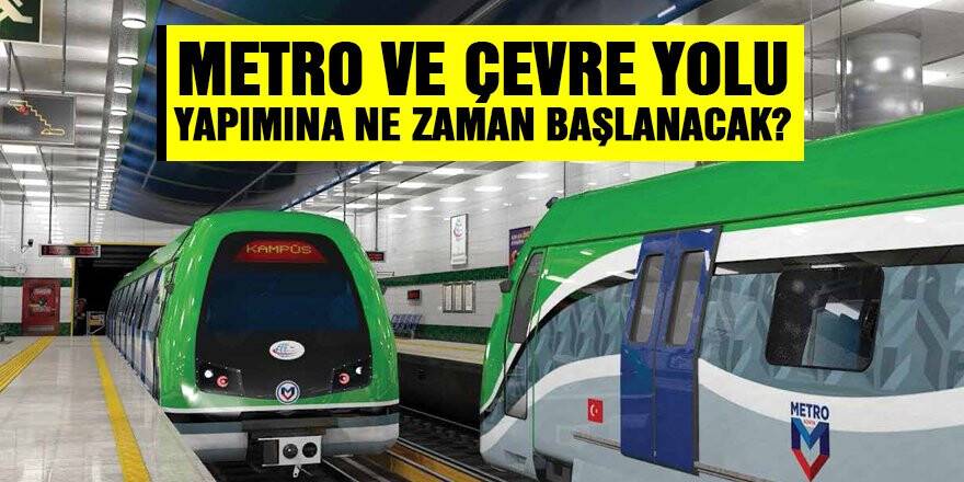Konya'da metro ve çevre yolu yapımına ne zaman başlanacak?