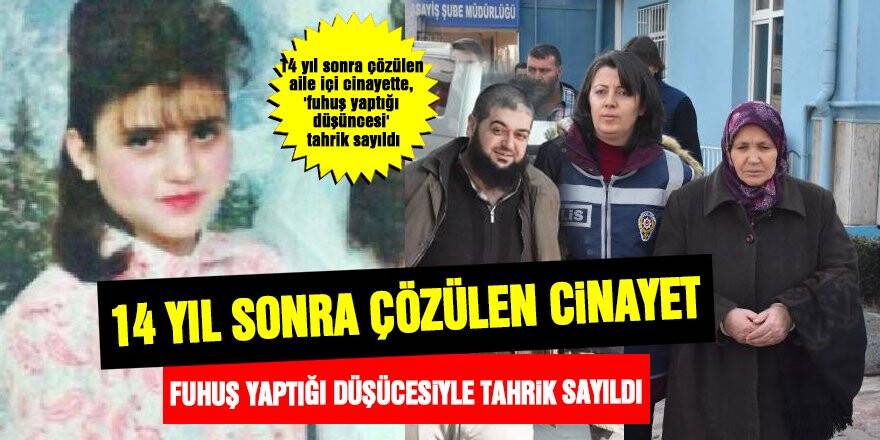 14 yıl sonra çözülen aile içi cinayette, 'fuhuş yaptığı düşüncesi' tahrik sayıldı