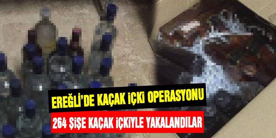 264 şişe kaçak içkiyle yakalandılar