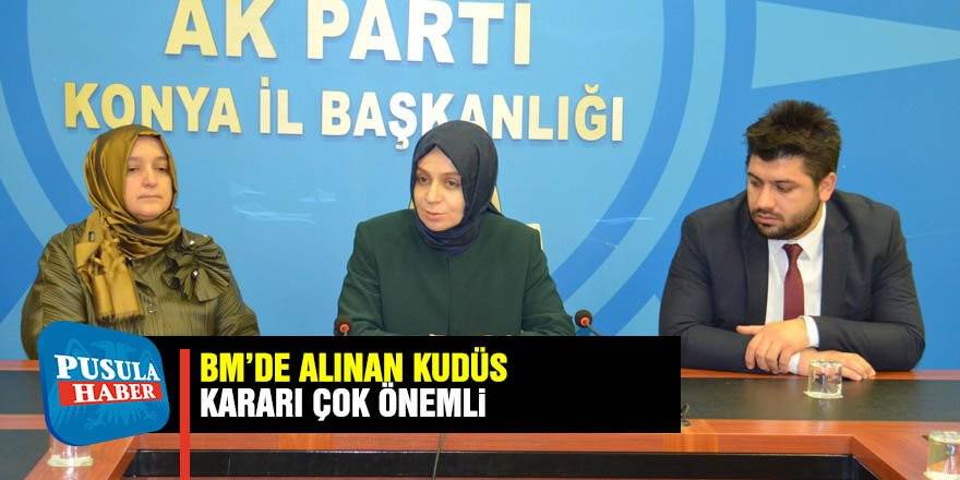 Milletvekili Leyla Şahin Usta: “BM’de alınan Kudüs kararı çok önemli”