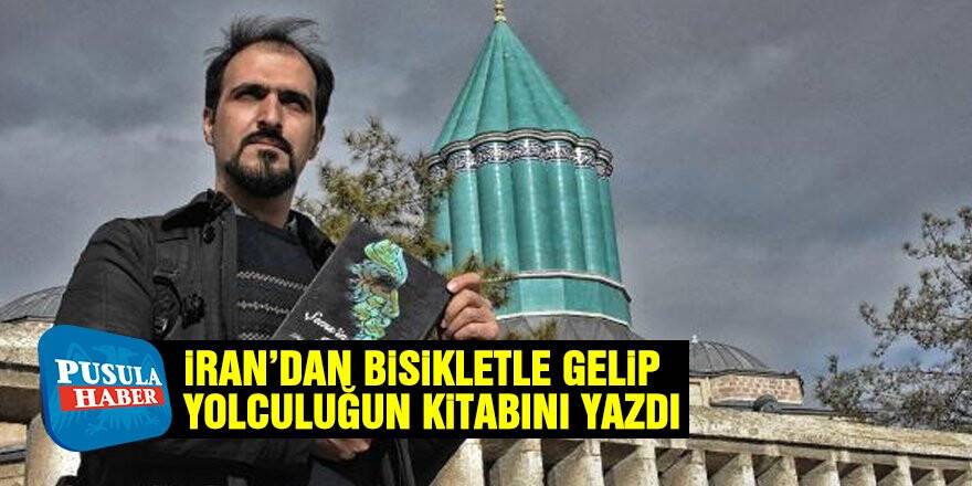 İran'dan bisikletiyle Konya'ya gelip, yolculuğun kitabını yazdı