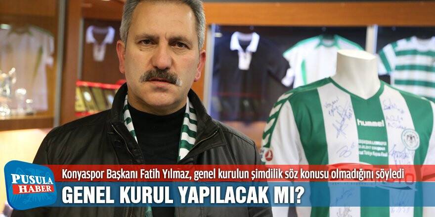 Genel kurul yapılacak mı?