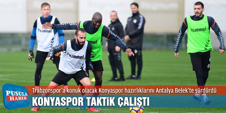 Konyaspor taktik çalıştı