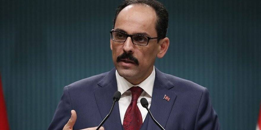 Cumhurbaşkanlığı Sözcüsü Kalın: Filistinlilere Yönelik İsrail Saldırısını En Sert Biçimde Kınıyoruz