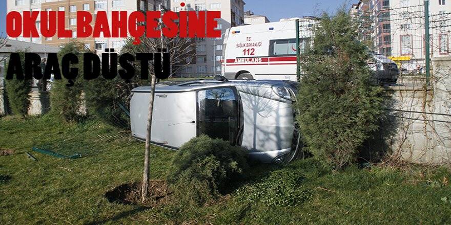 KONYA'DA OKUL BAHÇESİNE ARAÇ DÜŞTÜ