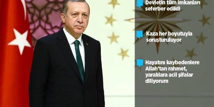 Cumhurbaşkanı Erdoğan: Kaza Her Boyutuyla Soruşturulmaktadır