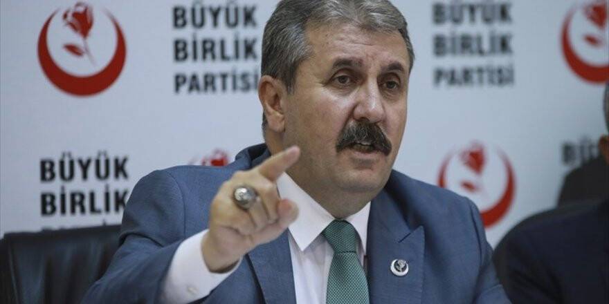 Bbp Genel Başkanı Destici: Türkiye'nin Oradan Çekilmesi Söz Konusu Edilmemeli