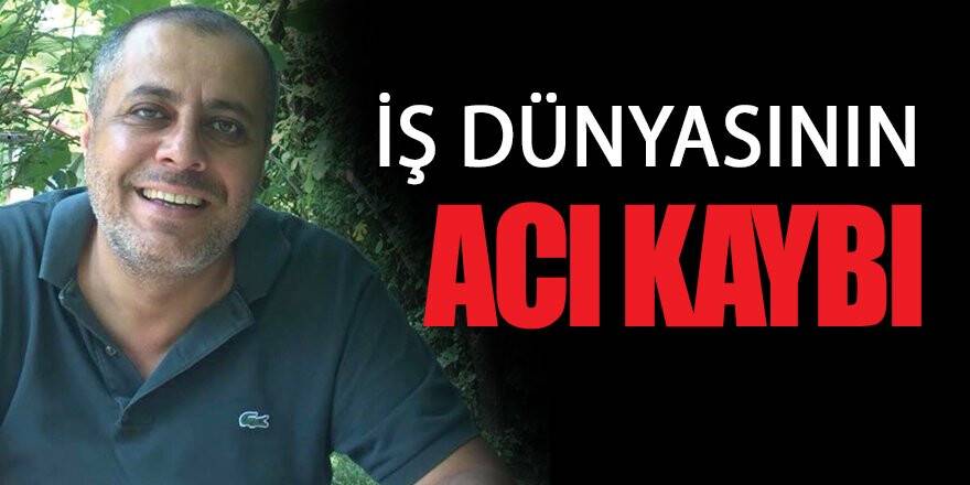Konya iş dünyasının acı kaybı