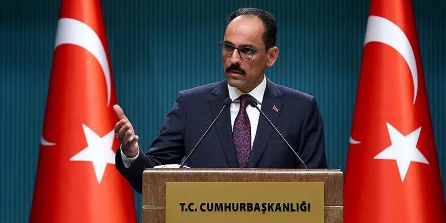 Cumhurbaşkanlığı Sözcüsü Kalın: Terörün her türüne karşı kararlılıkla mücadele edeceğiz