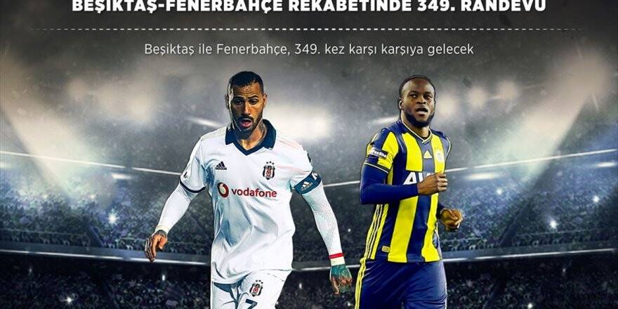 Beşiktaş-fenerbahçe Rekabetinde 349. Randevu