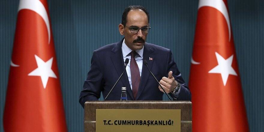 Cumhurbaşkanlığı Sözcüsü Kalın: Avrupa, Askerlerimize Müteşekkir Olmalı