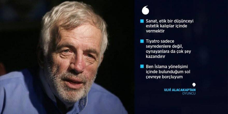 Ulvi Alacakaptan: Sanatsal Olan Her Şeyi Yaparım, Slogan Atmam